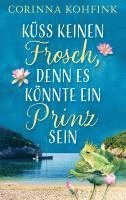 bokomslag Küss keinen Frosch, denn es könnte ein Prinz sein