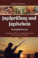 Jagd Kompaktwissen - Jagdschein und Jagdprüfung (Kompaktwissen), Häftad