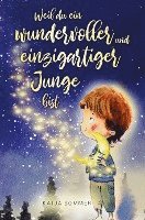 Weil du ein wundervoller und einzigartiger Junge bist!