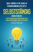 StartingUp Publisher - Ich möchte mich nebenberuflich selbstständig machen! Unternehmen gründen als Arbeitnehmer oder Student:, Häftad