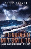 Peter Brendt - Auf Feindfahrt mit SM U 15, Häftad
