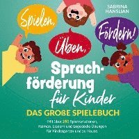 bokomslag Spielen, Üben, Fördern! Sprachförderung für Kinder.