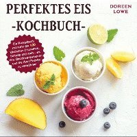 bokomslag Perfektes Eis-Kochbuch