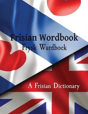 Frisian Wordbook Frysk Wurdboek A Frisian Dictionary The Frisian Language 1