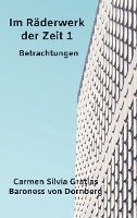Carmen Silvia Gratias Baroness von Dornberg - Im Räderwerk der Zeit 1, Häftad