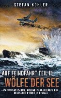 Auf Feindfahrt Teil II - Wölfe der See 1