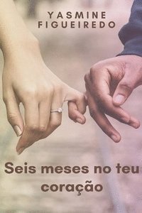 bokomslag Seis meses no teu coração