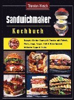Thorsten Hirsch - Sandwichmaker Kochbuch, Häftad