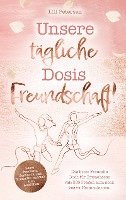 bokomslag Unsere tägliche Dosis Freundschaft! Das beste Freundin Buch für Erwachsene mit 365 Fragen zum noch besser Kennenlernen.