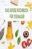 bokomslag Das große Kochbuch für Teenager: Ein perfektes Geschenk für Teenager