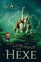 bokomslag Der magische Wald und das Geheimnis der Hexe! Das besondere Kinderbuch ab 6 Jahre!