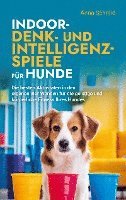 bokomslag Indoor-Denk- und Intelligenzspiele für Hunde