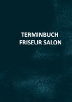 bokomslag Terminbuch Friseur Salon/für Termine 7 mitarbeiter 15 minuten takt