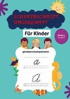 Schreibschrift Übungsheft Klasse 1, 2 und 3: Das Kursive Handschrift-Arbeitsbuch für Kinder 1