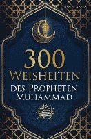 bokomslag 300 Weisheiten des Propheten Muhammad ¿