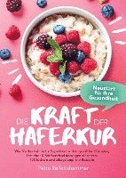 bokomslag Die Kraft der Haferkur - Neustart für Ihre Gesundheit