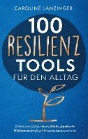 bokomslag 100 Resilienz Tools für den Alltag
