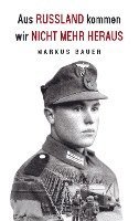 Markus Bauer - Aus Russland kommen wir nicht mehr heraus, Häftad