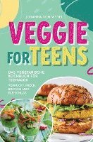 bokomslag Veggie For Teens - Das vegetarische Kochbuch für Teenager - verrückt, frech, einfach und fleischlos