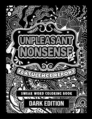 Unpleasant nonsense: Flatulence report: swear words coloring book for adults 1