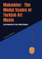 Thomas Mikosch - Makamlar:  The Modal Scales of Turkish Art Music, Häftad