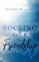 Rocking Your Friendship 1