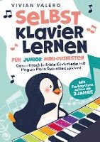 bokomslag Selbst Klavier lernen für Junior Mini-Pianisten. Ganz einfach beliebte Kinderlieder mit Pinguin Pip in Rekordzeit spielen!