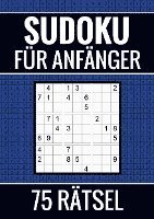 bokomslag Sudoku für Anfänger - 75 Rätsel (einfach)