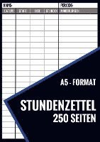 bokomslag Stundenzettel - 250 Seiten - Format A5