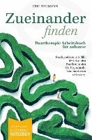 Zueinanderfinden: Paartherapie Arbeitsbuch für zuhause - mehr als ein Beziehungsratgeber - durch die professionelle Hilfe des bekannten Paartherapeute 1