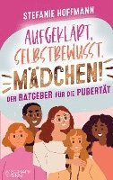 Aufgeklärt, selbstbewusst, Mädchen! - Der Ratgeber für die Pubertät 1