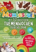 Stefanie Wagner - Montessori: Mit 52 kreativen Themenwochen durchs Jahr: leicht umsetzbare Ideen für Kinder von 2 - 6 Jahren, Häftad