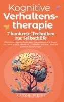 bokomslag Kognitive Verhaltenstherapie - 7 konkrete Techniken zur Selbsthilfe: