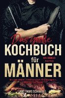 bokomslag Das große Kochbuch für Männer vom Anfänger zum Profi!