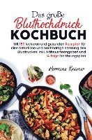 bokomslag Das große Bluthochdruck Kochbuch für eine natürliche und nachhaltige Senkung des Blutdruckes!