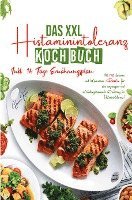 bokomslag Das XXL Histaminintoleranz Kochbuch für eine ausgewogene und entzündungshemmende Ernährung bei Histaminintoleranz!