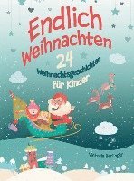 bokomslag Adventskalenderbuch - 24 Weihnachtsgeschichten für Kinder - Endlich Weihnachten!