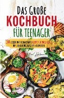 Das große Kochbuch für Teenager - Rezepte für junge Köche! 1