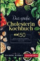 bokomslag Das große Cholesterin Kochbuch mit 150 leckeren und gesunden Rezepten zur Senkung des Cholesterinspiegels