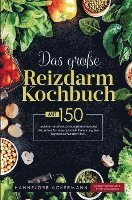 bokomslag Das große Reizdarm Kochbuch mit entzündungshemmenden Rezepten für eine optimale Ernährung bei Darmbeschwerden!