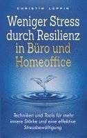 bokomslag Weniger Stress durch Resilienz in Büro und Homeoffice