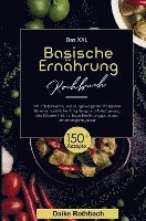 bokomslag Das XXL Basische Ernährung Kochbuch für eine natürliche Entgiftung und Entsäuerung des Körpers!