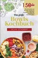 bokomslag Das große Bowls Kochbuch mit 150 leckeren und gesunden Rezepten!