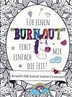 bokomslag Malbuch für Erwachsene - Für einen "BURNOUT" fehlt mir einfach die Zeit!