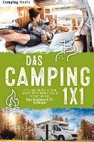 bokomslag Das Camping 1x1: Alles was du für deinen ersten Wohnmobil Urlaub wissen musst. Das Basiswerk für Anfänger