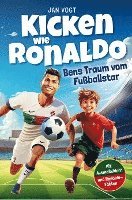 bokomslag Kicken wie Ronaldo ¿ Bens Traum vom Fußballstar