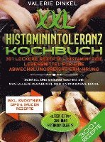 bokomslag XXL Histaminintoleranz Kochbuch ¿ 301 leckere Rezepte - Histaminfreie Lebensmittel für eine abwechslungsreiche Ernährung