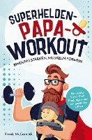 bokomslag Superhelden-Papa-Workout: Bindung stärken, Muskeln formen