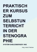 Praktischer Kursus zum Selbstunterricht in der Stenographie 1