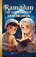 bokomslag RAMADAN Gute Nacht Geschichten für Kinder ab 3 Jahren